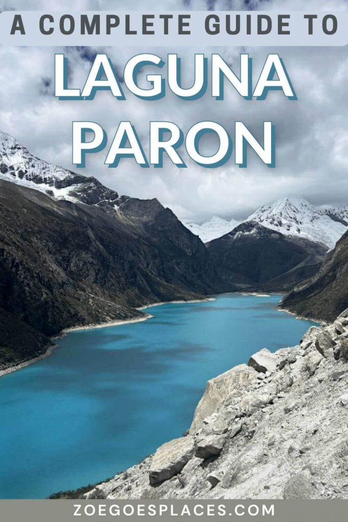 A complete guide to Laguna Paron Peru