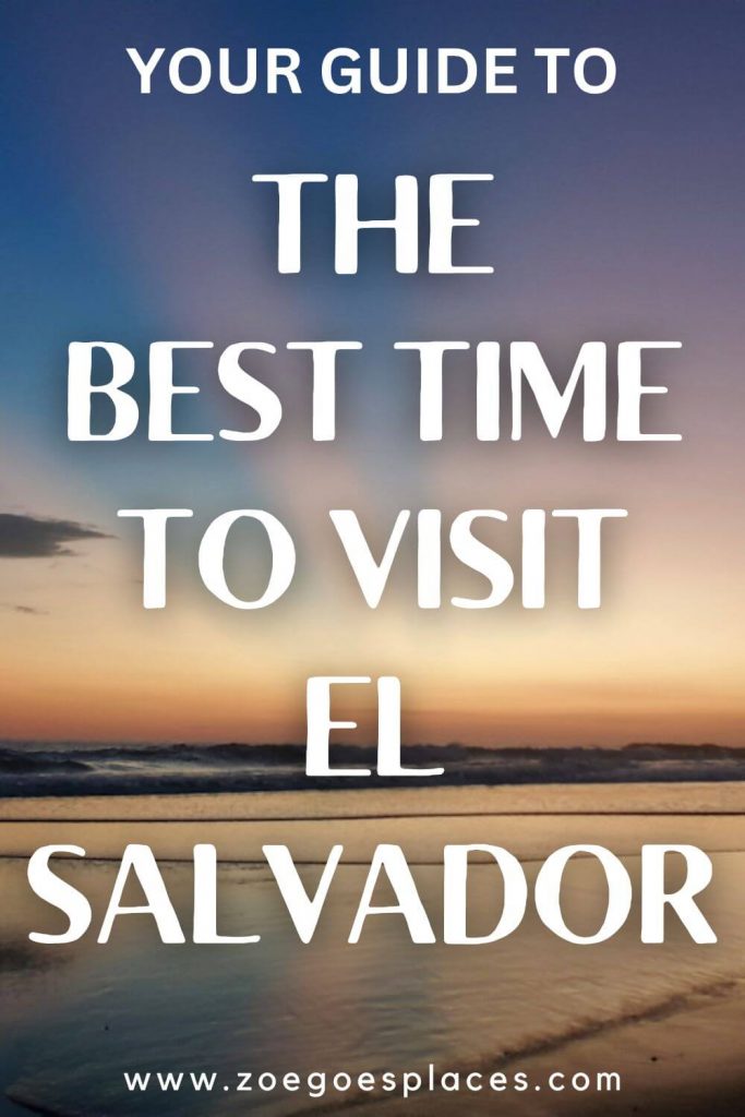 Your guide to the best best time to visit El Salvador